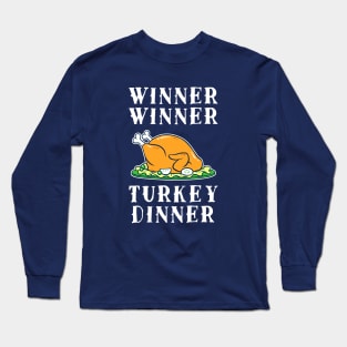 Winner Winner Turkey Dinner Long Sleeve T-Shirt